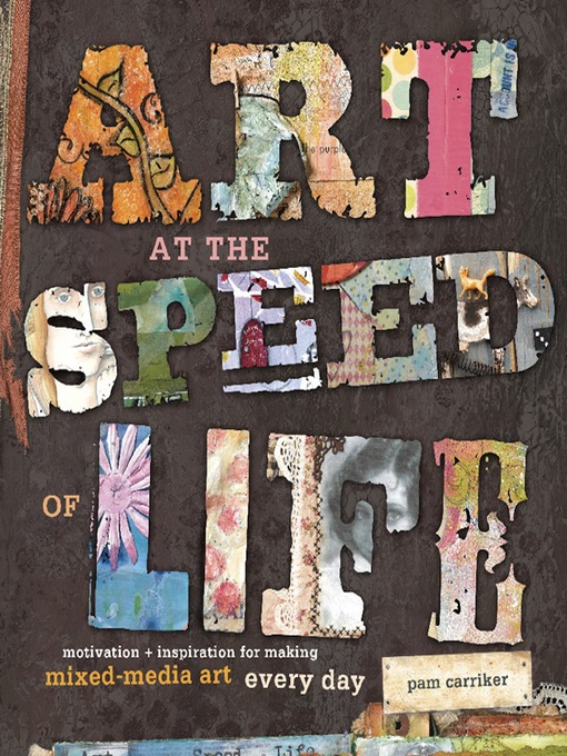 Title details for Art at the Speed of Life by Pam Carriker - Available
